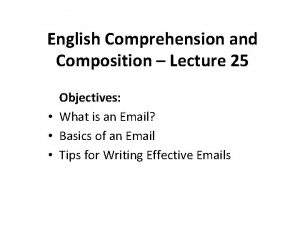 English Comprehension and Composition Lecture 25 Objectives What