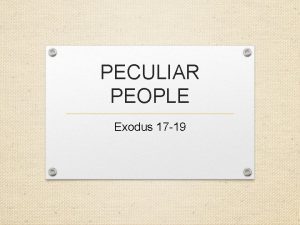 PECULIAR PEOPLE Exodus 17 19 Exodus 17 8