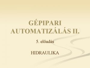 GPIPARI AUTOMATIZLS II 5 elads HIDRAULIKA SZELEPEK n