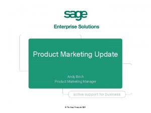 Product Marketing Update Andy Birch Product Marketing Manager