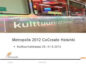 Metropolis 2012 Co Create Helsinki Kulttuuriratikassa 29 31