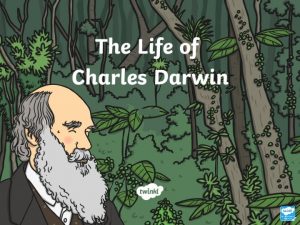 Who Was Charles Darwin Charles Darwin was born