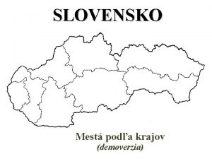 SLOVENSKO Mest poda krajov demoverzia Bratislava Malacky Pezinok