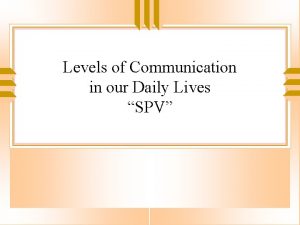 Levels of Communication in our Daily Lives SPV