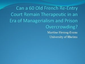 Can a 60 Old French ReEntry Court Remain