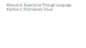 Module A Experience Through Language Elective 1 Distinctively