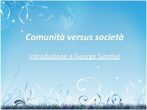 Comunit versus societ Introduzione a George Simmel Nella