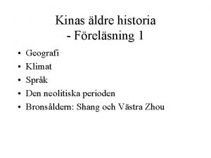 Kinas ldre historia Frelsning 1 Geografi Klimat Sprk