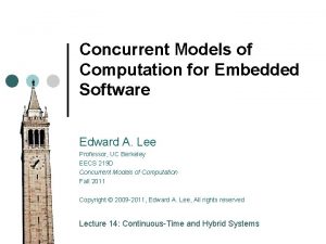 Concurrent Models of Computation for Embedded Software Edward