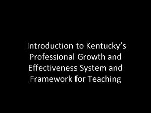 Introduction to Kentuckys Professional Growth and Effectiveness System