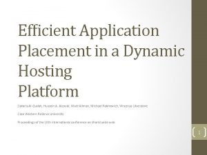 Efcient Application Placement in a Dynamic Hosting Platform