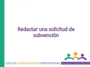 Redactar una solicitud de subvencin Copyright 2014 by