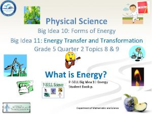 Physical Science Big Idea 10 Forms of Energy