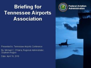 Briefing for Tennessee Airports Association Presented to Tennessee