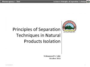 Pharmacognosy I Third Lecture 4 Principles of Separation