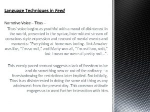 Language Techniques in Feed Narrative Voice Titus voice