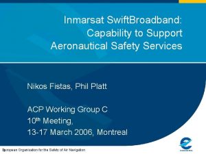 Inmarsat Swift Broadband Capability to Support Aeronautical Safety