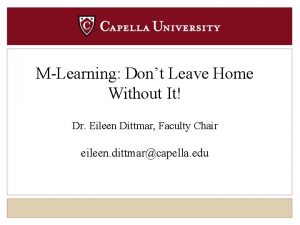 MLearning Dont Leave Home Without It Dr Eileen