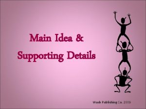 Main Idea Supporting Details Wash Publishing Co 2009