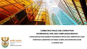 COMBATING FRAUD AND CORRUPTION GOVERNANCE RISK AND COMPLIANCE