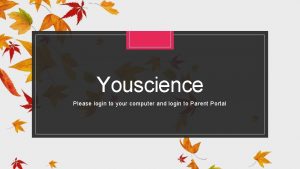 Youscience Please login to your computer and login