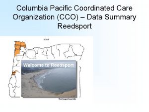 Columbia Pacific Coordinated Care Organization CCO Data Summary