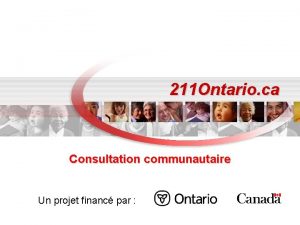211 Ontario ca Consultation communautaire Un projet financ