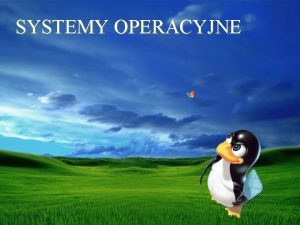 SYSTEMY OPERACYJNE System operacyjny ang skrt OS Operating