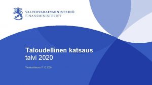 Taloudellinen katsaus talvi 2020 Tiedotustilaisuus 17 12 2020