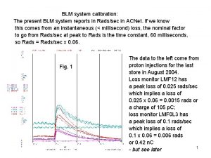 BLM system calibration The present BLM system reports
