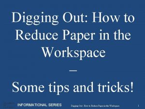 Digging Out How to Reduce Paper in the