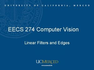 EECS 274 Computer Vision Linear Filters and Edges