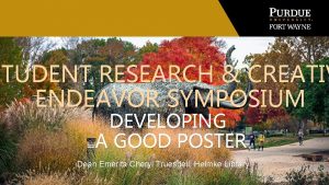 STUDENT RESEARCH CREATIV ENDEAVOR SYMPOSIUM DEVELOPING A GOOD