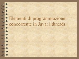 Elementi di programmazione concorrente in Java i threads