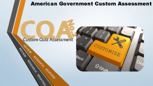 American Government Custom Assessment No CQA 2 Custom
