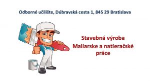 Odborn uilite Dbravsk cesta 1 845 29 Bratislava