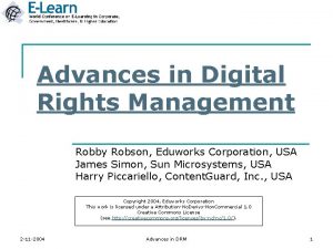 Advances in Digital Rights Management Robby Robson Eduworks