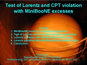 Test of Lorentz and CPT violation with Mini