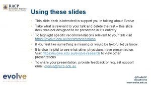 Using these slides This slide deck is intended