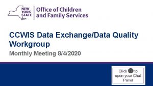 CCWIS Data ExchangeData Quality Workgroup Monthly Meeting 842020
