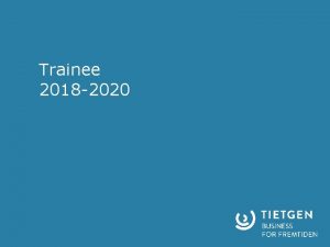 Trainee 2018 2020 www tietgen dkBusiness Traineeuddannelsen i