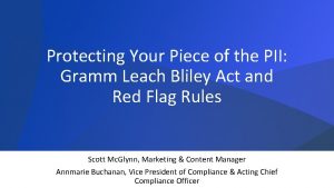 Protecting Your Piece of the PII Gramm Leach