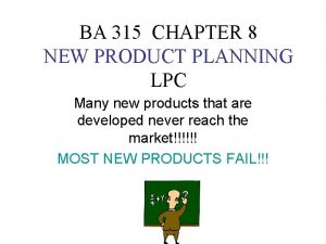 BA 315 CHAPTER 8 NEW PRODUCT PLANNING LPC