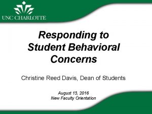 Responding to Student Behavioral Concerns Christine Reed Davis