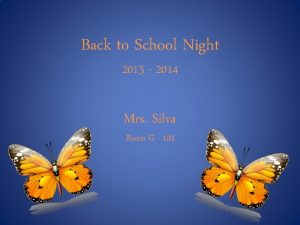 Back to School Night 2013 2014 Mrs Silva