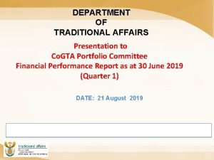 DEPARTMENT OF TRADITIONAL AFFAIRS Presentation to Co GTA