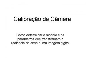 Calibrao de Cmera Como determinar o modelo e