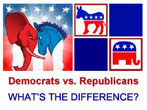 Democrats vs Republicans Democrats n democrats org n