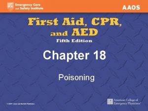 Chapter 18 Poisoning Types of Poisons Ingested swallowed