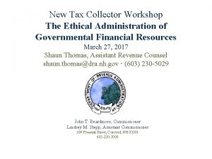 New Tax Collector Workshop The Ethical Administration of